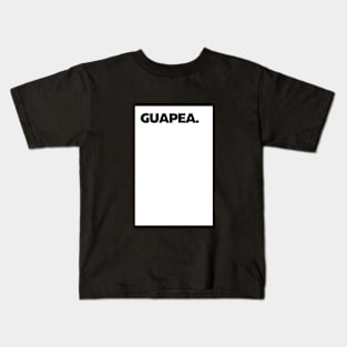 "Guapea." Kids T-Shirt